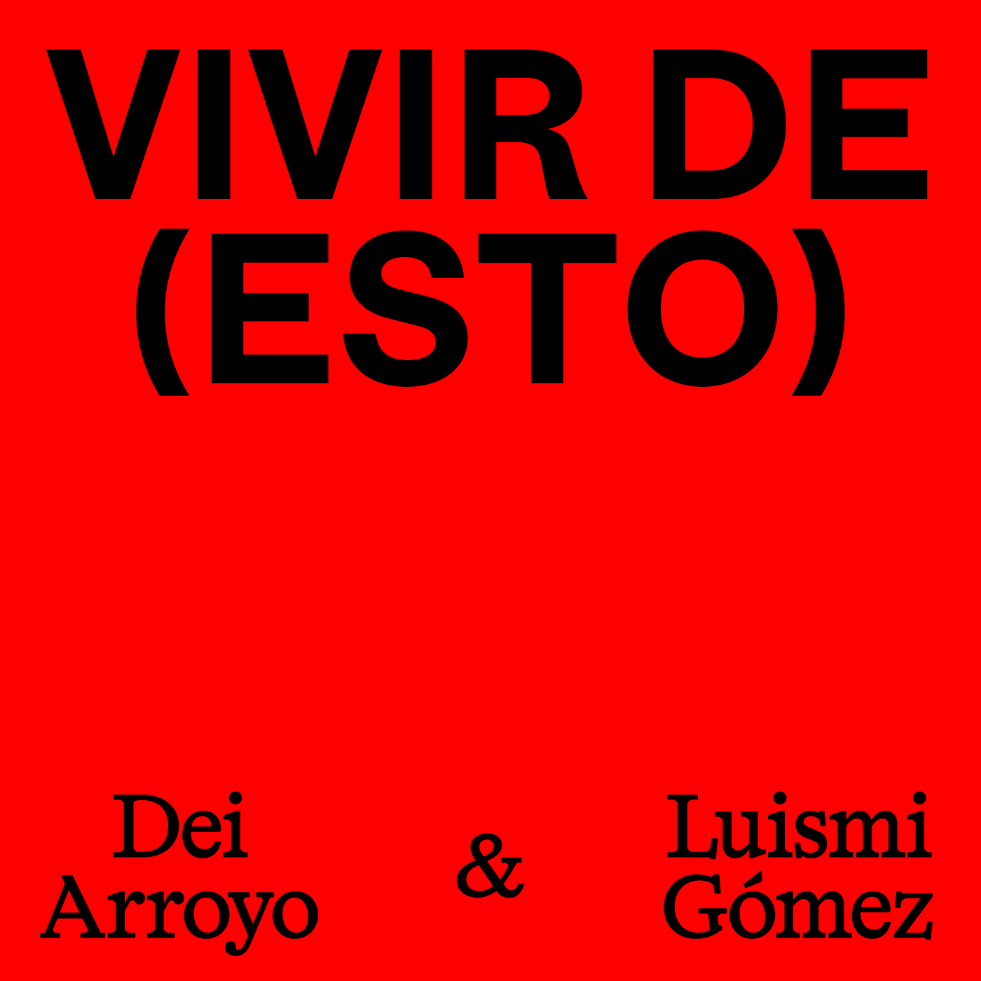 Portada del podcast 'Vivir de (Esto)', con el fondo rollo y las letras del programa en negro, y los nombres de los presentadores abajo: Dei Arroyo y Luismi Gómez