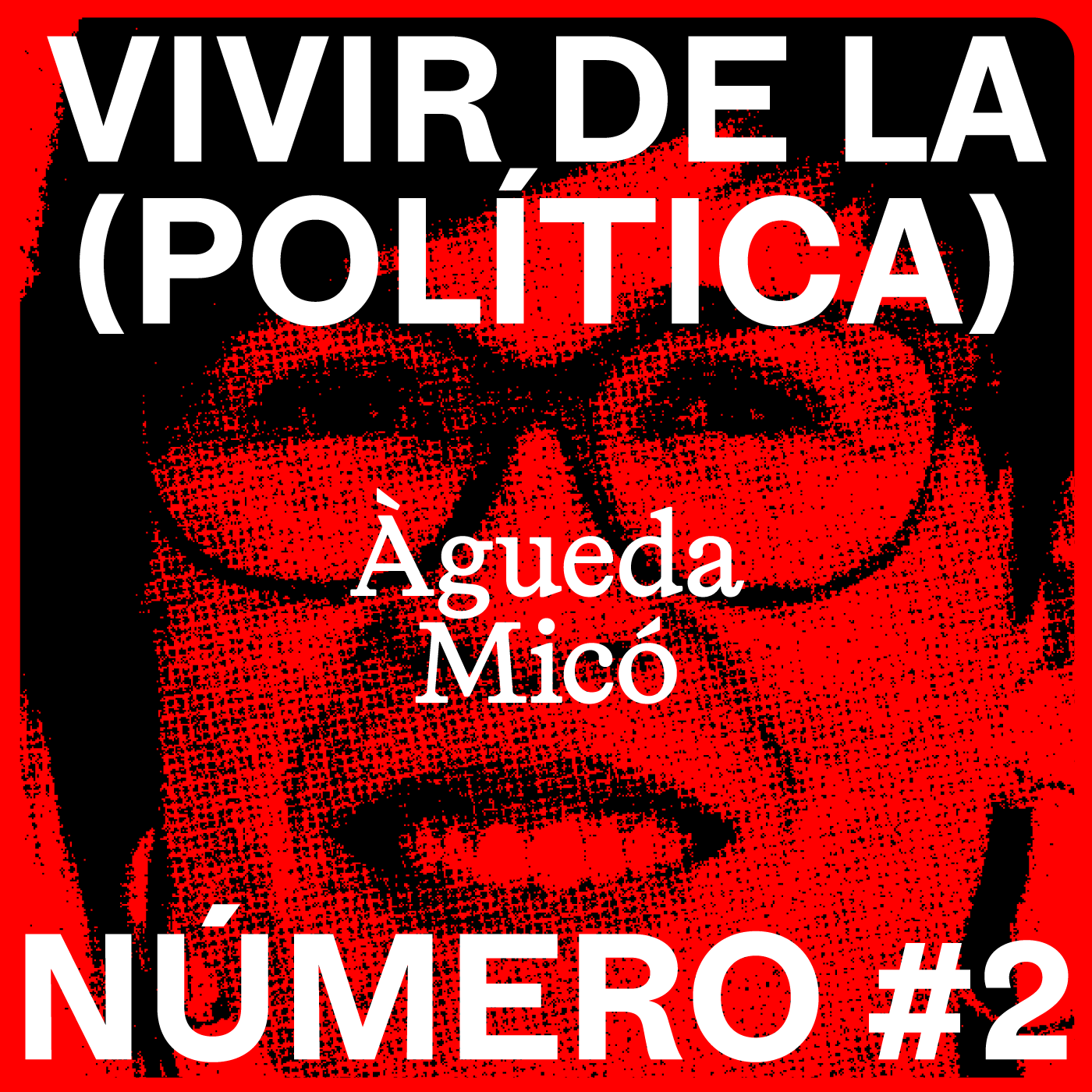 Portada del episodio número 2 del ciclo de Política del podcast 'Vivir de (Esto)', con Àgueda Micó.